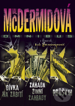 Kniha: Omnibus: Dívka na zabití, Záhada zimní zahrady, Průšvih (Val McDermidová). BB/art, 2012 Kniha: Omnibus: Dívka na zabití, Záhada zimní zahrady, Průšvih (Val McDermidová). BB/art, 2012