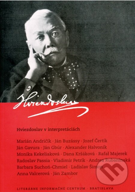 E-kniha: Hviezdoslav v interpretáciách (Literárne informačné centrum). Literárne informačné centrum, 2012 E-kniha: Hviezdoslav v interpretáciách (Literárne informačné centrum). Literárne informačné centrum, 2012