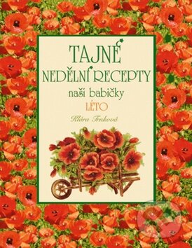 Kniha: Tajné nedělní recepty naší babičky (Klára Trnková). Studio Trnka Kniha: Tajné nedělní recepty naší babičky (Klára Trnková). Studio Trnka