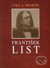 Kniha: František List (Cyril A. Hromník). Vydavateľstvo Matice slovenskej, 2012 Kniha: František List (Cyril A. Hromník). Vydavateľstvo Matice slovenskej, 2012