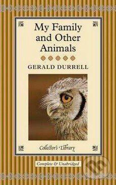Kniha: My Family and Other Animals (Gerald Durrell). Collector's Library, 2012 Kniha: My Family and Other Animals (Gerald Durrell). Collector's Library, 2012