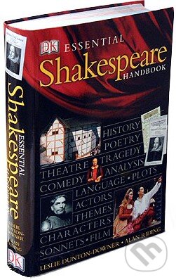 Kniha: Essential Shakespeare Handbook (Leslie Dunton-Downer a Alan Riding). Dorling Kindersley, 2004 Kniha: Essential Shakespeare Handbook (Leslie Dunton-Downer a Alan Riding). Dorling Kindersley, 2004