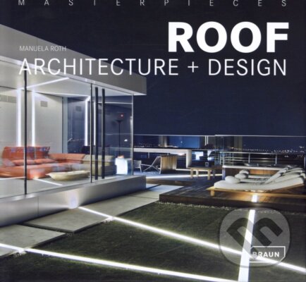 Kniha: Roof: Architecture + Design (Manuela Roth). Braun Kniha: Roof: Architecture + Design (Manuela Roth). Braun