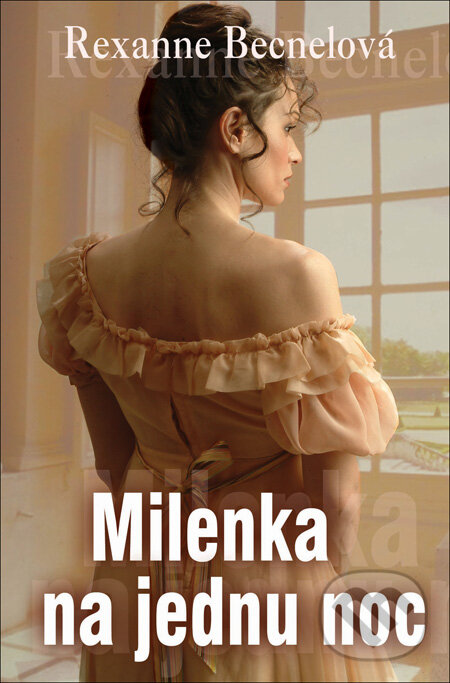 Kniha: Milenka na jednu noc (Rexanne Becnel). Slovenský spisovateľ, 2012 Kniha: Milenka na jednu noc (Rexanne Becnel). Slovenský spisovateľ, 2012