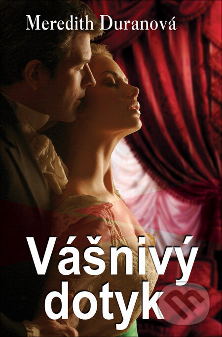 Kniha: Vášnivý dotyk (Meredith Duran). Slovenský spisovateľ, 2012 Kniha: Vášnivý dotyk (Meredith Duran). Slovenský spisovateľ, 2012