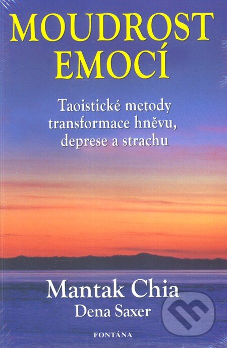 Kniha: Moudrost emocí (Dena Saxer a Mantak Chia). Fontána, 2012 Kniha: Moudrost emocí (Dena Saxer a Mantak Chia). Fontána, 2012