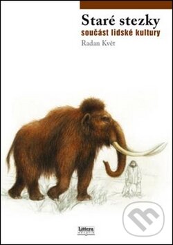 Kniha: Staré stezky (Radan Květ). Littera, 2012 Kniha: Staré stezky (Radan Květ). Littera, 2012
