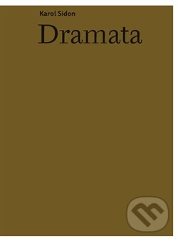 Kniha: Dramata (Karol Efrajim Sidon). Akropolis, 2012 Kniha: Dramata (Karol Efrajim Sidon). Akropolis, 2012