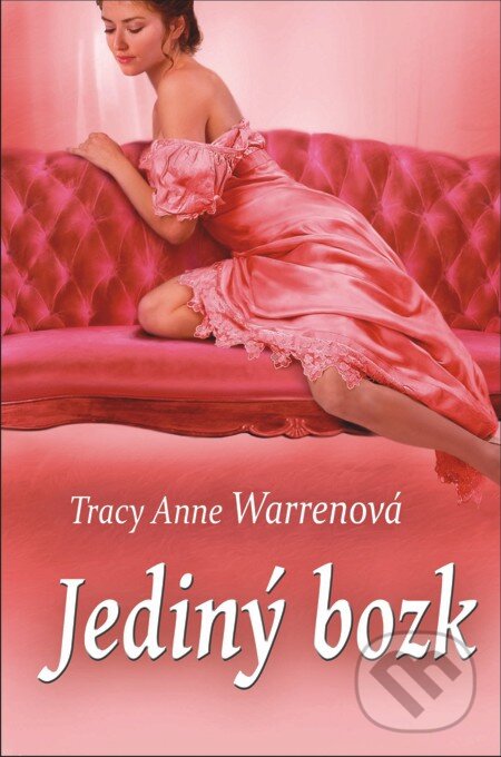E-kniha: Jediný bozk (Tracy Anne Warren). Slovenský spisovateľ, 2012 E-kniha: Jediný bozk (Tracy Anne Warren). Slovenský spisovateľ, 2012