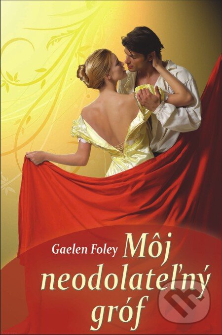 E-kniha: Môj neodolateľný gróf (Gaelen Foley). Slovenský spisovateľ, 2012 E-kniha: Môj neodolateľný gróf (Gaelen Foley). Slovenský spisovateľ, 2012