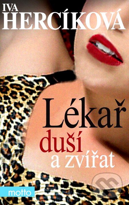 Kniha: Lékař duší a zvířat (Iva Hercíková). Motto, 2012 Kniha: Lékař duší a zvířat (Iva Hercíková). Motto, 2012