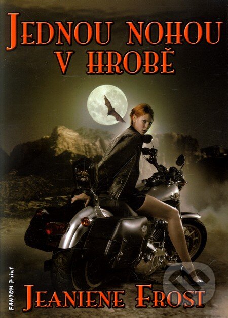 Kniha: Jednou nohou v hrobě (Jeaniene Frost). FANTOM Print, 2012 Kniha: Jednou nohou v hrobě (Jeaniene Frost). FANTOM Print, 2012