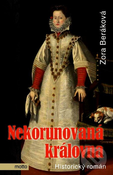 Kniha: Nekorunovaná královna (Zora Beráková). Motto, 2012 Kniha: Nekorunovaná královna (Zora Beráková). Motto, 2012