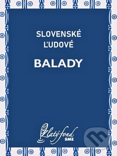 E-kniha: Slovenské ľudové balady (Petit Press). Petit Press E-kniha: Slovenské ľudové balady (Petit Press). Petit Press