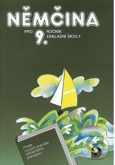 Kniha: Němčina pro 9. ročník ZŠ - Učebnice (Marie Maroušková a Vladimír Eck). Fortuna, 2010 Kniha: Němčina pro 9. ročník ZŠ - Učebnice (Marie Maroušková a Vladimír Eck). Fortuna, 2010