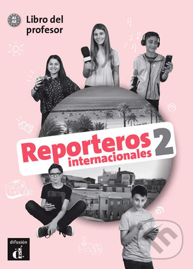 Kniha: Reporteros internacionales 2 (A1-A2) (Klett). Klett, 2018 Kniha: Reporteros internacionales 2 (A1-A2) (Klett). Klett, 2018