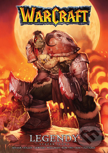Kniha: Warcraft: Legendy 1 (Dan Jolley, Mike Wellman, Richard A. Knaak a Troy Lewter). Crew, 2021 Kniha: Warcraft: Legendy 1 (Dan Jolley, Mike Wellman, Richard A. Knaak a Troy Lewter). Crew, 2021