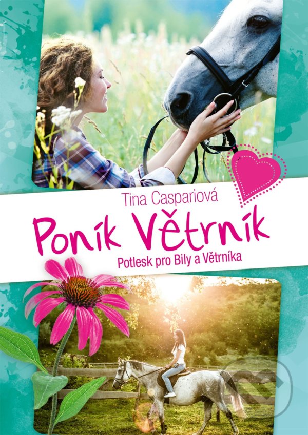 Kniha: Poník Větrník: Potlesk pro Bily a Větrníka (Tina Caspari). Egmont ČR, 2022 Kniha: Poník Větrník: Potlesk pro Bily a Větrníka (Tina Caspari). Egmont ČR, 2022