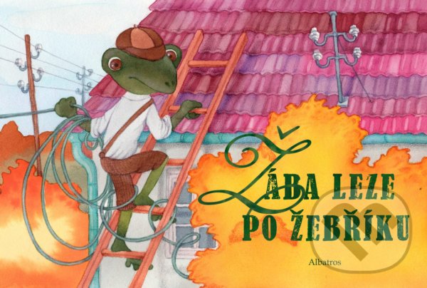Kniha: Žába leze po žebříku... (Jolana Ryšavá). Albatros CZ, 2022 Kniha: Žába leze po žebříku... (Jolana Ryšavá). Albatros CZ, 2022