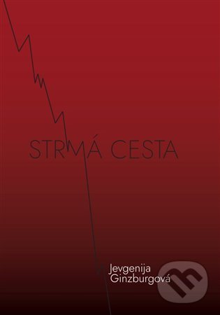 Kniha: Strmá cesta (Jevgenija Ginzburgová). Ergo Brauner, 2022 Kniha: Strmá cesta (Jevgenija Ginzburgová). Ergo Brauner, 2022