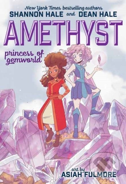 Kniha: Amethyst: Princess of Gemworld (Shannon Hale a Dean Hale). DC Comics, 2021 Kniha: Amethyst: Princess of Gemworld (Shannon Hale a Dean Hale). DC Comics, 2021
