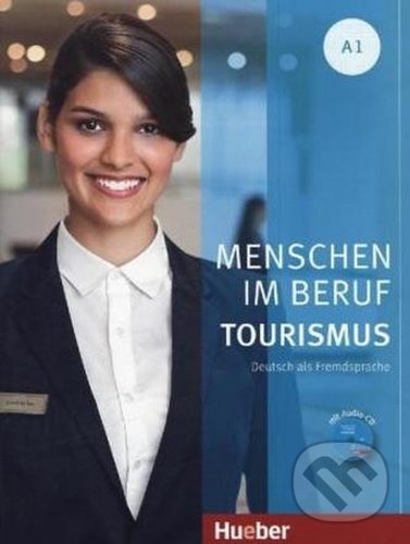 Kniha: Menschen Im Beruf - Tourismus A1 (Max Hueber Verlag). Max Hueber Verlag, 2020 Kniha: Menschen Im Beruf - Tourismus A1 (Max Hueber Verlag). Max Hueber Verlag, 2020