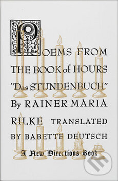 Kniha: Poems from the Book of Hours (Rainer Maria Rilke). New Directions, 2018 Kniha: Poems from the Book of Hours (Rainer Maria Rilke). New Directions, 2018