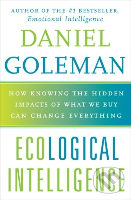 E-kniha: Ecological Intelligence (Daniel Goleman). Crown, 2009 E-kniha: Ecological Intelligence (Daniel Goleman). Crown, 2009