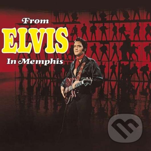 Hudební CD: Elvis Presley: From Elvis In Memphis (Hudobné albumy). Hudobné albumy, 2022 Hudební CD: Elvis Presley: From Elvis In Memphis (Hudobné albumy). Hudobné albumy, 2022