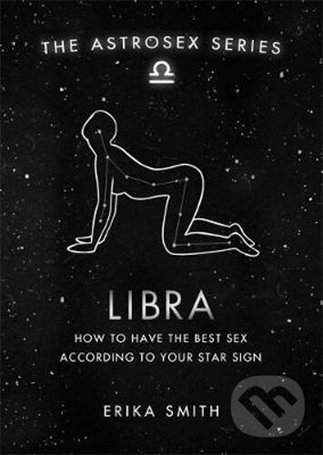 Kniha: Astrosex: Libra (Erika W. Smith). Orion, 2021 Kniha: Astrosex: Libra (Erika W. Smith). Orion, 2021