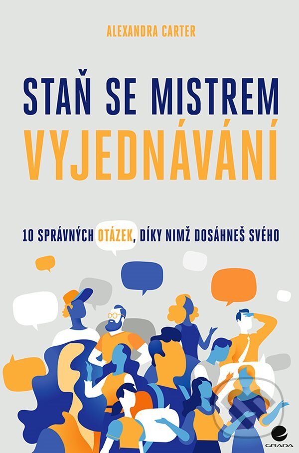 E-kniha: Staň se mistrem vyjednávání (Alexandra Carter). Grada, 2021 E-kniha: Staň se mistrem vyjednávání (Alexandra Carter). Grada, 2021