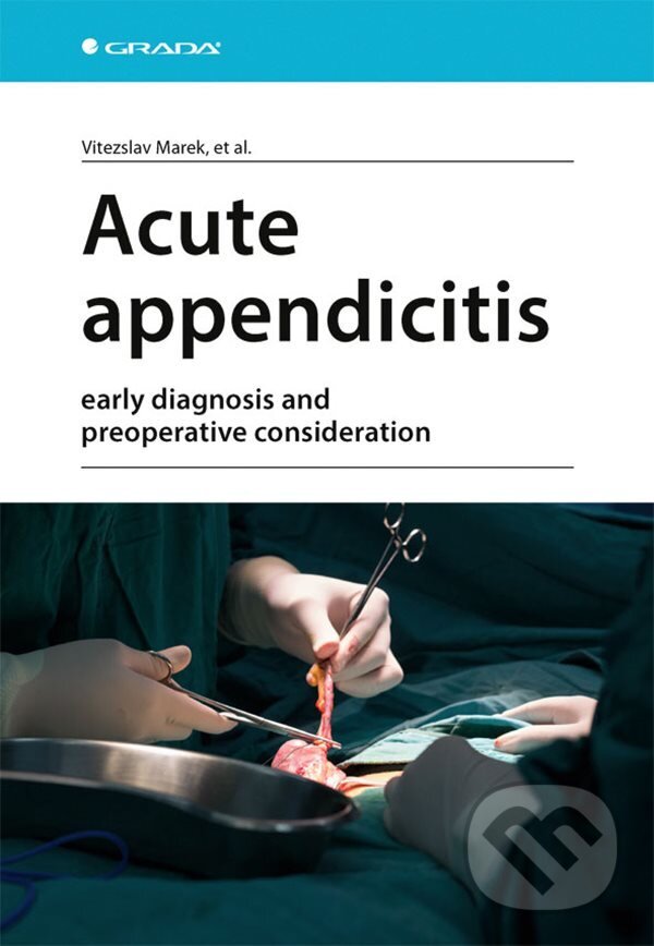 E-kniha: Acute appendicitis (Marek Vitězslav a Štefan Durdík). Grada E-kniha: Acute appendicitis (Marek Vitězslav a Štefan Durdík). Grada