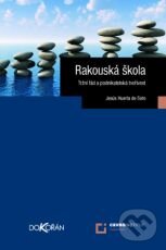 Kniha: Rakouská škola (Jesús Huerta de Soto). Dokořán, 2012 Kniha: Rakouská škola (Jesús Huerta de Soto). Dokořán, 2012