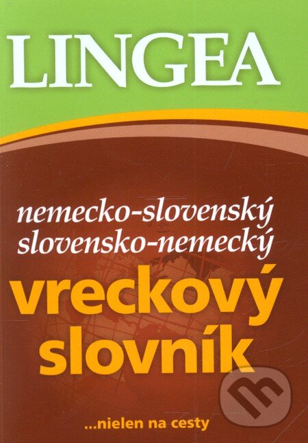 Kniha: Nemecko-slovenský slovensko-nemecký vreckový slovník (Lingea). Lingea, 2012 Kniha: Nemecko-slovenský slovensko-nemecký vreckový slovník (Lingea). Lingea, 2012