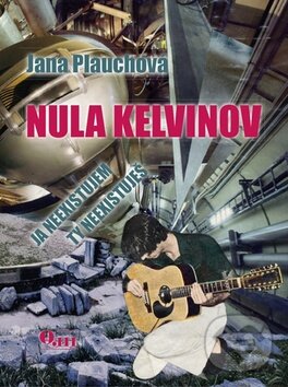 Kniha: Nula kelvinov (Jana Plauchová). Q111, 2012 Kniha: Nula kelvinov (Jana Plauchová). Q111, 2012