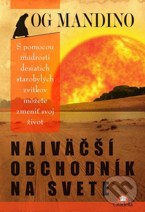 Kniha: Najväčší obchodník na svete (Og Mandino). Citadella, 2012 Kniha: Najväčší obchodník na svete (Og Mandino). Citadella, 2012