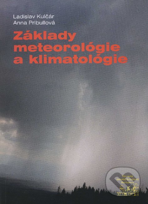 Kniha: Základy meteorológie a klimatológie (Anna Pribullová a Ladislav Kulčár). Slovenská ústredná hvezdáreň, 2011 Kniha: Základy meteorológie a klimatológie (Anna Pribullová a Ladislav Kulčár). Slovenská ústredná hvezdáreň, 2011