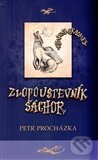 Kniha: Zlopoustevník Šáchor (Petr Procházka). Nová tiskárna Pelhřimov, 2012 Kniha: Zlopoustevník Šáchor (Petr Procházka). Nová tiskárna Pelhřimov, 2012