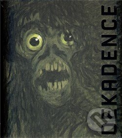 Kniha: Dekadence: V barvách chorobných (Luboš Merhaut). Arbor vitae, 2006 Kniha: Dekadence: V barvách chorobných (Luboš Merhaut). Arbor vitae, 2006