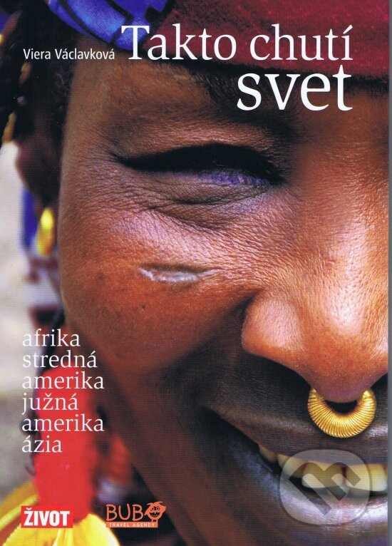 Kniha: Takto chutí svet (Viera Václavková). Ringier Axel Springer Slovakia, 2011 Kniha: Takto chutí svet (Viera Václavková). Ringier Axel Springer Slovakia, 2011