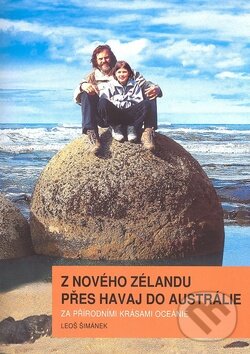 Kniha: Z Nového Zélandu přes Havaj do Austrálie (Leoš Šimánek). Action-Press, 2012 Kniha: Z Nového Zélandu přes Havaj do Austrálie (Leoš Šimánek). Action-Press, 2012