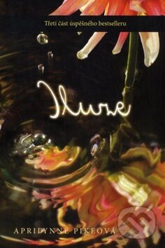 Kniha: Iluze (Aprilynne Pike). Fortuna Libri ČR, 2012 Kniha: Iluze (Aprilynne Pike). Fortuna Libri ČR, 2012
