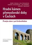 Hradní kámen přemyslovské doby v Čechách - Ferry Fediuk, Academia, 2012