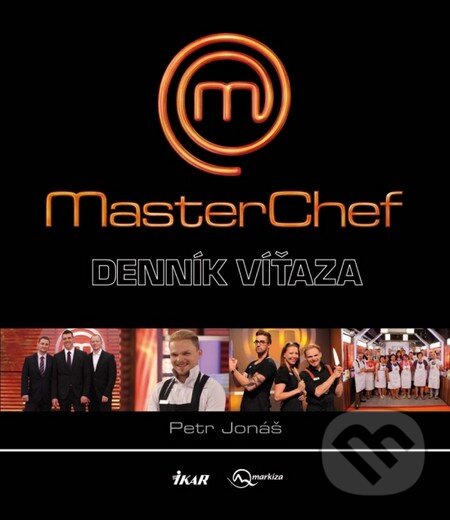 Kniha: MasterChef (Autorský kolektív). Ikar, 2012 Kniha: MasterChef (Autorský kolektív). Ikar, 2012