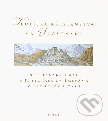 Kniha: Kolíska kresťanstva na Slovensku (Viliam Judák). Castellum, 2011 Kniha: Kolíska kresťanstva na Slovensku (Viliam Judák). Castellum, 2011