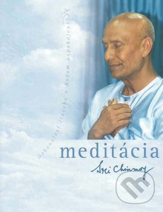 Kniha: Meditácia (Sri Chinmoy). Madal Bal, 2012 Kniha: Meditácia (Sri Chinmoy). Madal Bal, 2012
