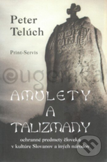 Kniha: Amulety a talizmany (Peter Telúch). Print Servis Kniha: Amulety a talizmany (Peter Telúch). Print Servis