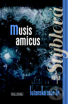 Kniha: Musis amicus (Valja Stýblová). Šulc - Švarc, 2012 Kniha: Musis amicus (Valja Stýblová). Šulc - Švarc, 2012