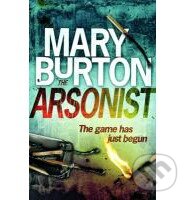 Kniha: The Arsonist (Mary Burton). Mira Books, 2012 Kniha: The Arsonist (Mary Burton). Mira Books, 2012