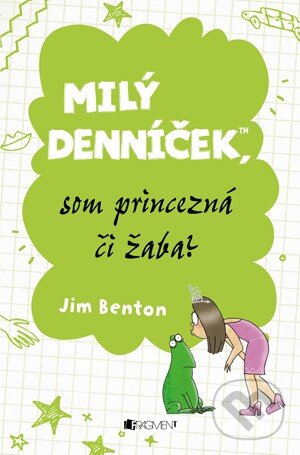 Kniha: Milý denníček, som princezná či žaba? (Jim Benton). Fragment, 2012 Kniha: Milý denníček, som princezná či žaba? (Jim Benton). Fragment, 2012